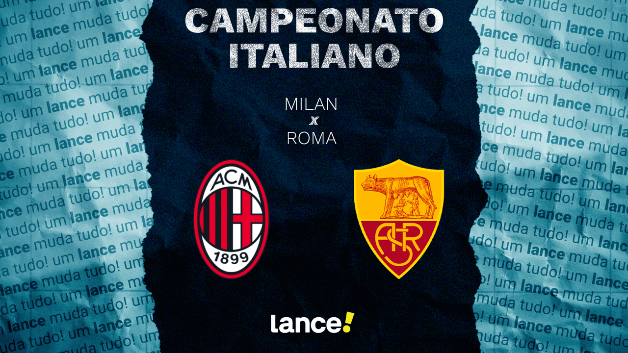 Milan e Roma duelam pela Série A; veja como acompanhar ao vivo - Imagem do artigo original
