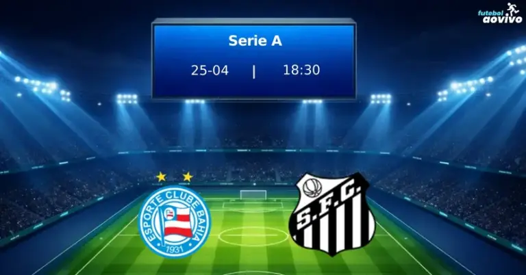 Bahia x Santos: Prévia do Duelo Crucial na Serie A 2024