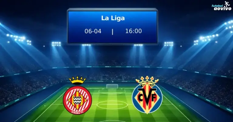 Girona x Villarreal: Prévia do Confronto Chave Pela La Liga na Rodada 30